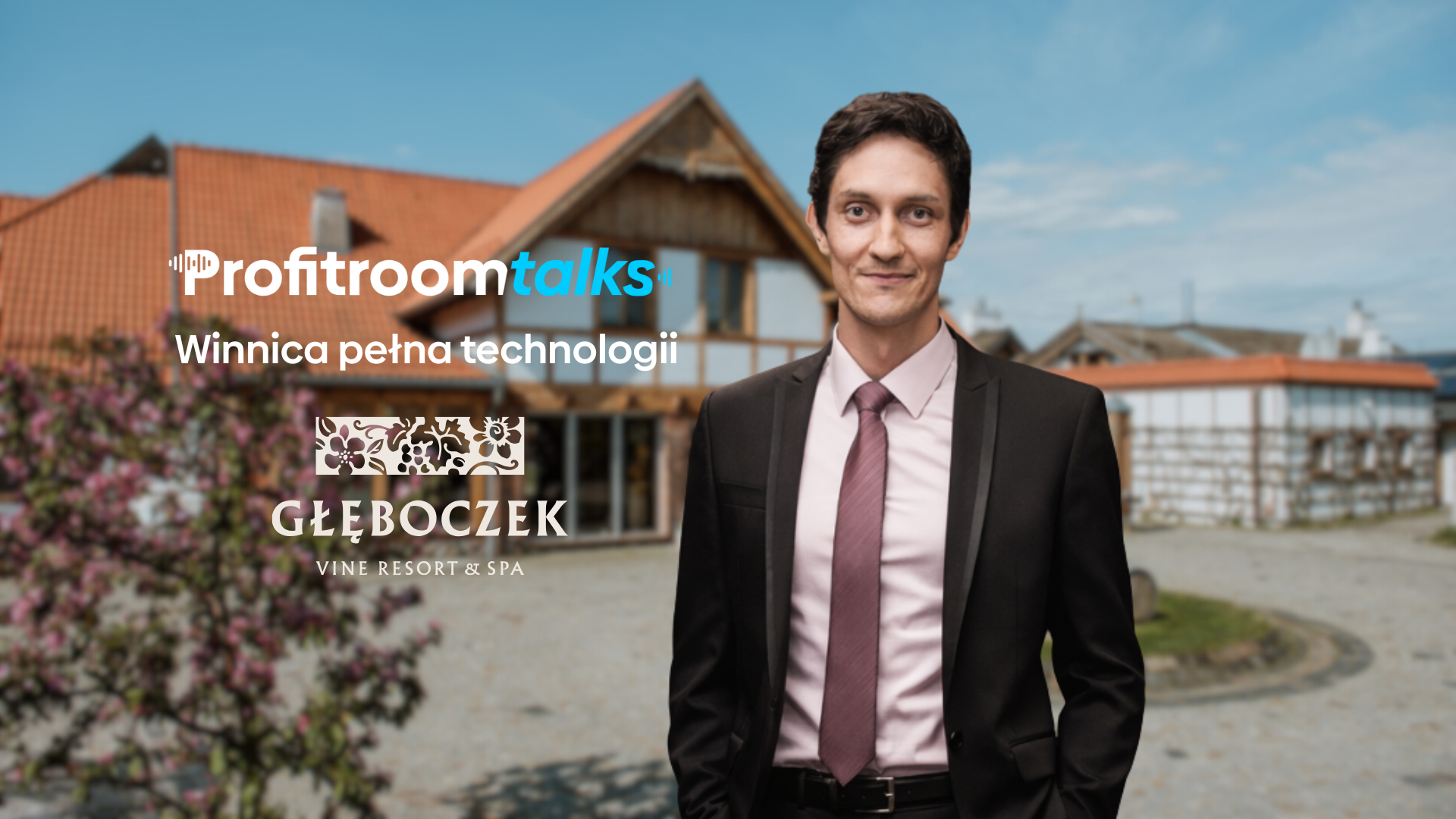 profitroom-talks-mariusz-ilinski-gleboczek-vine-resort-and-spa-wywiad-1